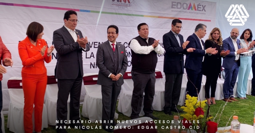 Necesario abrir nuevos accesos viales para Nicolás Romero: Edgar Castro Cid.